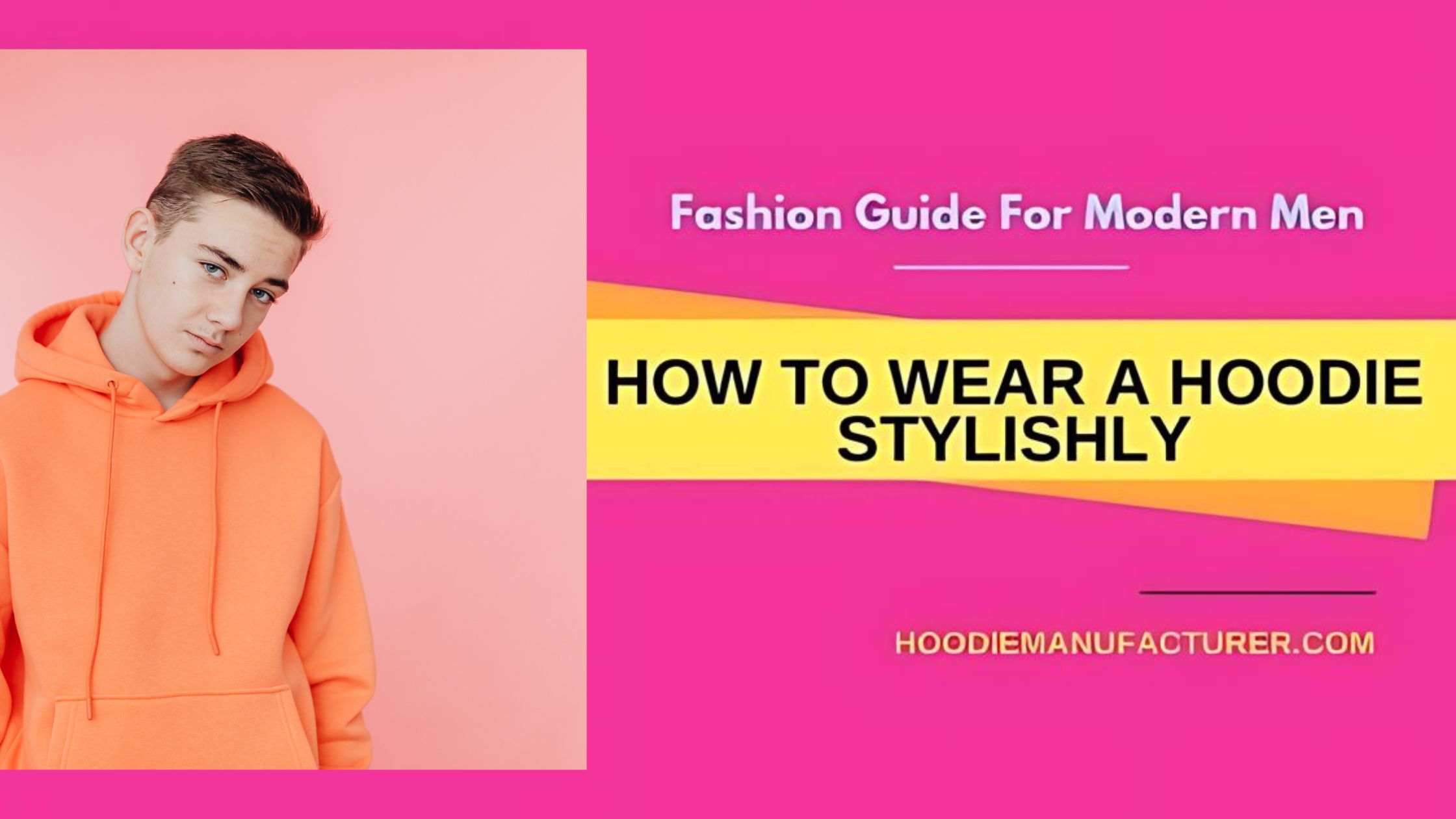 how to wear a hoodie stylishly: fashion guide for modern men