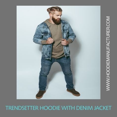 trendsetter hoodie with denim jacket
