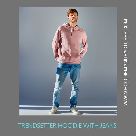 trendsetter hoodie with jeans