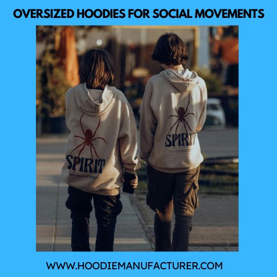 oversized hoodies for social movements