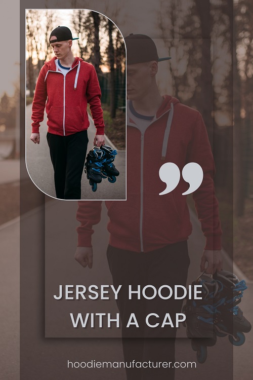 Jersey Hoodie with a Cap Jersey Hoodie with a Cap